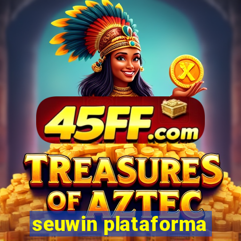 seuwin plataforma